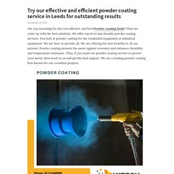 Try our effective and efficient powder coating service in Leeds for outstanding results – Telegraph