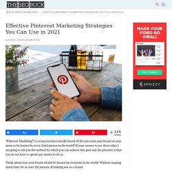 Effective Pinterest Marketing Strategies You Can Use in 2021 - The SEO Buck