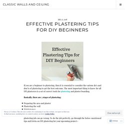 Effective Plastering Tips for DIY Beginners