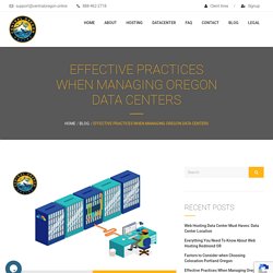 Effective Practices When Managing Oregon Data Centers