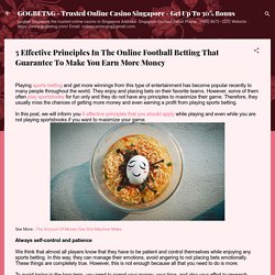 5 Effective Principles In The Online Football Betting That Guarantee To Make You Earn More Money