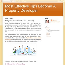 Most Effective Tips Become A Property Developer: 3 Ways You Should Know to Make a Smart City