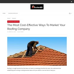 The Most Cost-Effective Ways To Market Your Roofing Company