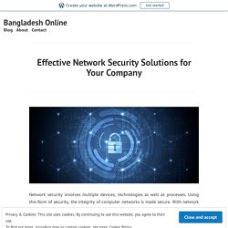 Effective Network Security Solutions for Your Company – Bangladesh Online