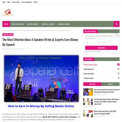 The Most Effective Ideas A Speaker,Writer,& Experts Earn Money By Speech