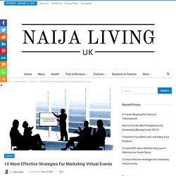 10 most effective strategies for marketing virtual events – Naija LivingUK