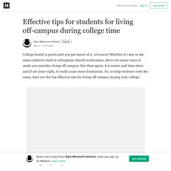 Effective tips for students for living off-campus during college time