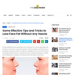 Some Effective Tips and Tricks to Lose Face Fat Without Any Hassle