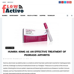 Humira 40mg as an Effective Treatment of Psoriasis Arthritis - Flow Active