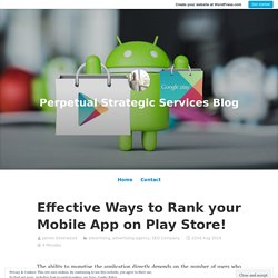 Effective Ways to Rank your Mobile App on Play Store!