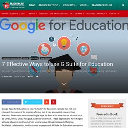 7 Effective Ways to use G Suite for Education
