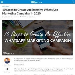 10 Steps to Create An Effective WhatsApp Marketing Campaign in 2020