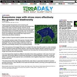 Ecosystems cope with stress more effectively the greater the biodiversity