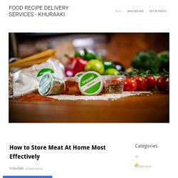 How to Store Meat At Home Most Effectively - FOOD RECIPE DELIVERY SERVICES - KHURAAKI