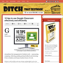 10 tips to use Google Classroom effectively and efficiently