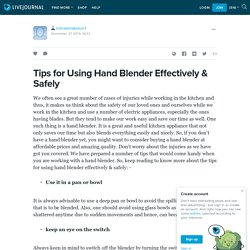 Tips for Using Hand Blender Effectively & Safely