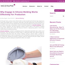 Why Engage In Silicone Molding Works Effectively For Production