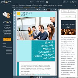 How to Effectively Manage a Telemarketer Calling You Again and Again