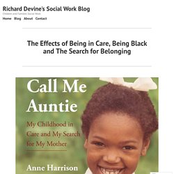 The Effects of Being in Care, Being Black and The Search for Belonging – Richard Devine's Social Work Blog
