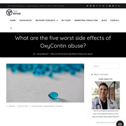 What are the five worst side effects of OxyContin abuse? – The Rehab Podcast