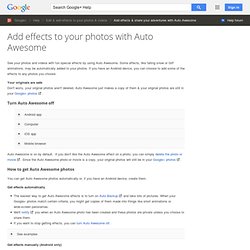 Add effects to your photos with Auto Awesome - Google+ Help