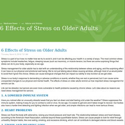 6 Effects of Stress on Older Adults : HealthCompare