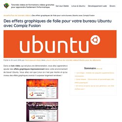Des effets graphiques de folie pour votre bureau Ubuntu avec Compiz Fusion