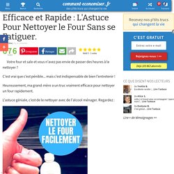 Efficace et Rapide : L'Astuce Pour Nettoyer le Four Sans se Fatiguer.