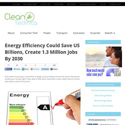 Energy Efficiency Could Save Billions, Create 1.3 Million Jobs By 2030