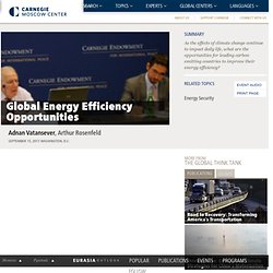 Global Energy Efficiency Opportunities - Carnegie Moscow Center - Carnegie Endowment for International Peace