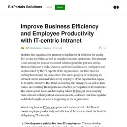 Improve Business Efficiency and Employee Productivity with IT-centric Intranet