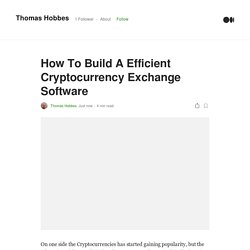 How To Build A Efficient Cryptocurrency Exchange Software