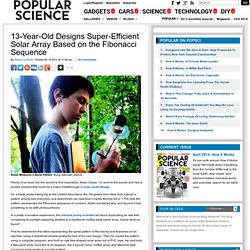 13-Year-Old Designs Super-Efficient Solar Array Based on the Fibonacci Sequence