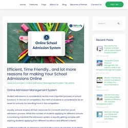 Efficient, Time Friendly... and lot more reasons for making Your School Admissions Online - Edecofy Blog