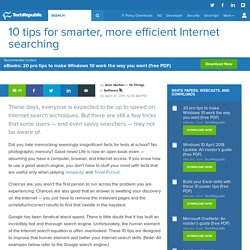 10 tips for smarter, more efficient Internet searching