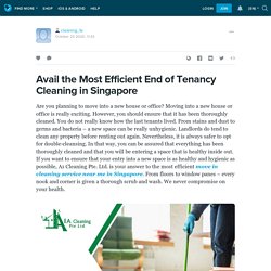 Avail the Most Efficient End of Tenancy Cleaning in Singapore