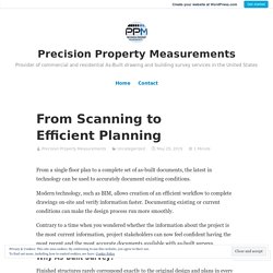 From Scanning to Efficient Planning – Precision Property Measurements