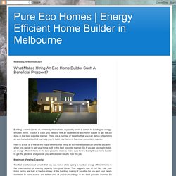 Energy Efficient Home Builder in Melbourne: What Makes Hiring An Eco Home Builder Such A Beneficial Prospect?