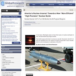 America’s Nuclear Arsenal: Towards a New “More Efficient” “High Precision” Nuclear Bomb