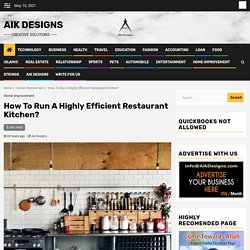 How To Run A Highly Efficient Restaurant Kitchen?