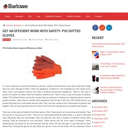 Get An Efficient Work With Safety- PVC Dotted Gloves