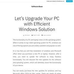 Let’s Upgrade Your PC with Efficient Windows Solution
