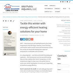 Tackle this winter with energy-efficient heating solutions for your home - AAA Public Adjusters, LLC
