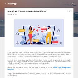 How Efficient is using a Dating App instead of a Site?