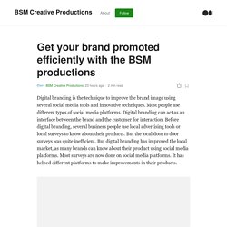 Get your brand promoted efficiently with the BSM productions
