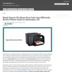Smart Steps to Fix Epson Error Code 0x10 Efficiently: Resolve Printer Issues in Amsterdam, NY