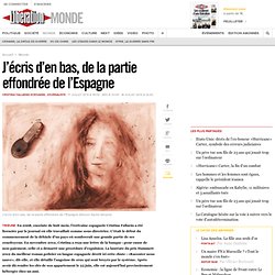 J’écris d’en bas, de la partie effondrée de l’Espagne