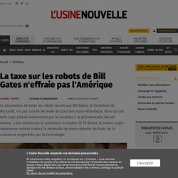 La taxe sur les robots de Bill Gates n'effraie pas l'Amérique - Robotique