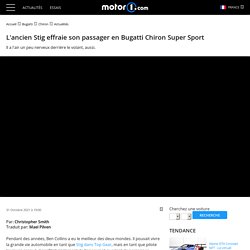 L'ancien Stig effraie son passager en Bugatti Chiron Super Sport