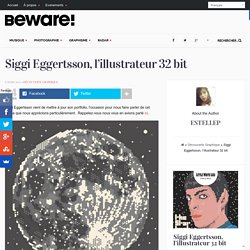Siggi Eggertsson, l'illustrateur 32 bit - Beware Magazine